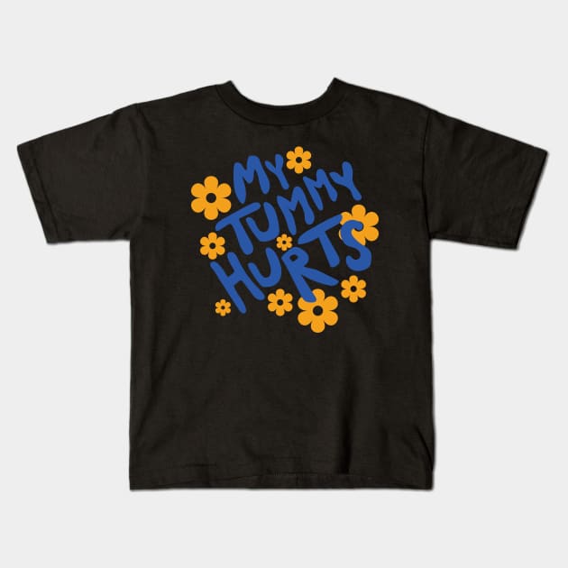 My Tummy Hurts v2 Kids T-Shirt by Emma